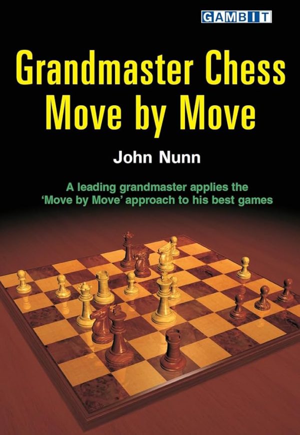 کتاب "شطرنج در سطح استادبزرگ: تحلیل گام‌به‌گام" اثر جان نان (John Nunn - Grandmaster Chess Move by Move)