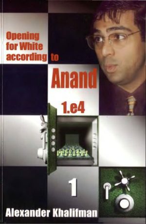 کتاب "گشایش برای سفید، نظریه آناند_جلد اول" اثر الکساندر خالیفمن (Alexander Khalifman - Opening for White According to Anand _1)