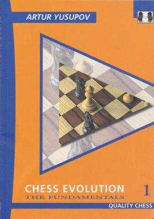 کتاب"تکامل شطرنج، جلد اول: اصول پایه" اثر یوسوپوف (Arture Yusupov _ Chess Evolution 1: The Fundamentals)