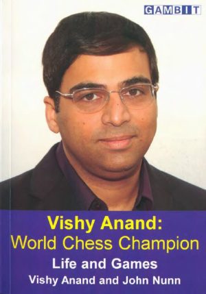 کتاب"قهرمان جدید شطرنج جهان"اثر ویشی آناند و جان نان(Vishy Anand and John Nunn - New World Chess Champion)