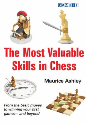 کتاب"ارزشمندترین مهارت ها در شطرنج" اثر موریس اشلی (Maurice Ashley - The Most Valuable Skills in Chess)