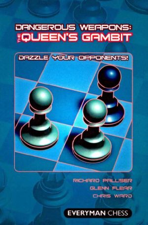 کتاب "سلاح‌های خطرناک : گامبی وزیر" اثر پالیسر، فلیر و وارد (Richard Palliser, Glenn Flear and Chris Ward _ Dangerous Weapons: The Queen's Gambit)