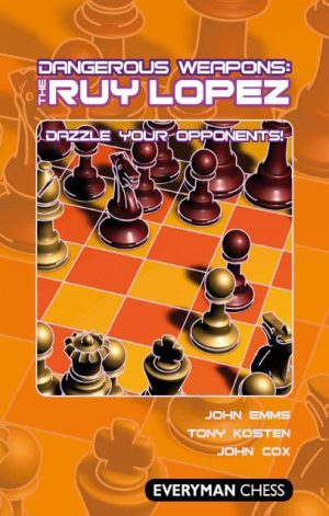 کتاب "سلاح‌های خطرناک : روی لوپز" اثر امز، کوستن و کاکس (John Emms, Tony Kosten and John Cox _ Dangerous Weapons: The Ruy Lopez)