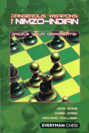 کتاب "سلاح‌های خطرناک : دفاع نیمزو هندی" اثر امز، وارد و پالیزر (John Emms، Chris Ward and Richard Palliser _ Dangerous Weapons: The Nimzo-Indian)