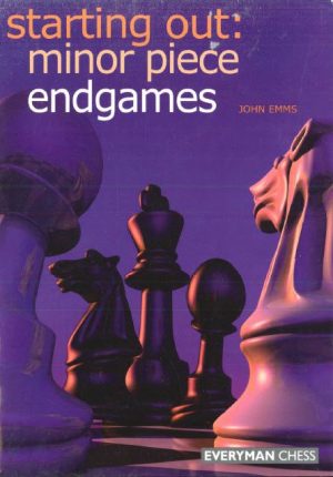 کتاب "آخر بازی سوار های سبک _ سری Starting Out" اثر جان امز (John Emms - Starting Out: Minor Piece Endgames)