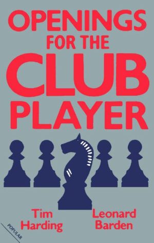 کتاب"گشایش‌هایی برای بازیکنان باشگاهی"اثر هاردینگ و باردن(Tim Harding and Leonard Barden - Openings For The Club Player)