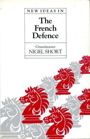 کتاب "ایده های جدید در دفاع فرانسه" اثر نایجل شورت (Nigel Short _ New Ideas in the French Defence)