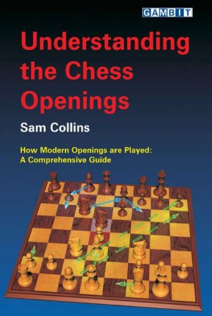 کتاب "درک گشایش‌های شطرنج" اثر سم کالینز (Sam Collins - Understanding the Chess Openings)