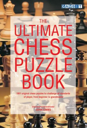 کتاب "برترین پازل های شطرنج" اثر جان اِمز (John Emms - Ultimate Chess Puzzle Book)