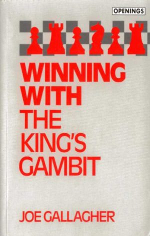 کتاب "پیروزی با گامبی شاه" اثر جو گلگر (Joe Gallagher - Winning with the Kings Gambit)