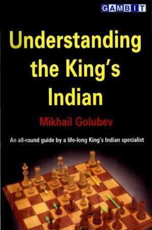 کتاب "درک دفاع هندی شاه" اثر میخائیل گولوبف (Mikhail Golubev - Understanding The Kings Indian)