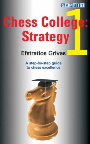کتاب "کالج شطرنج 1: استراتژی" اثر استراتیوس گریواس (Efstratios Grivas - Chess College 1 Strategy)