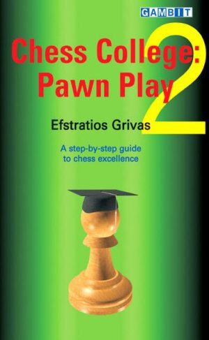 کتاب "کالج شطرنج 2: بازی با پیاده" اثر استراتیوس گریواس (Efstratios Grivas - Chess College 2 Pawn Play)