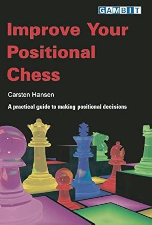 کتاب "بازی پوزیسیونی خود را بهبود ببخشید" اثر کارستن هانسن (Carsten Hansen - Improve Your Positional Chess)