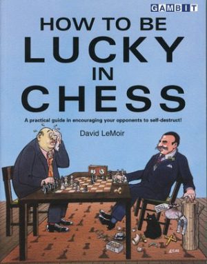 کتاب"چگونه در شطرنج خوش‌شانس باشیم"اثر دیوید لاموا (David LeMoir - How to be Lucky in Chess)