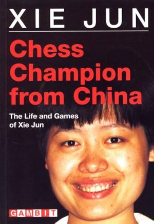 کتاب "قهرمان شطرنج از چین" اثر شی جون (Xie Jun - Chess champion from China)