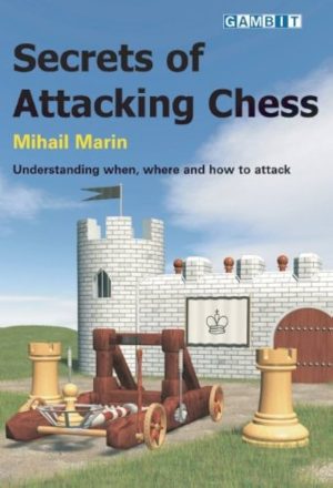 کتاب "رازهای شطرنج تهاجمی"اثر میهایل مارین (Mihail Marin - Secrets Of Attacking Chess)