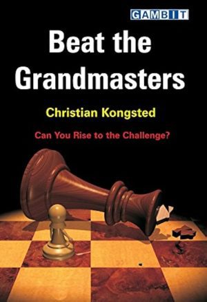 کتاب "پیروزی در برابر استاد بزرگ ها" اثر کریستین کانگستد(Christian Kongsted - Beat the Grandmasters)