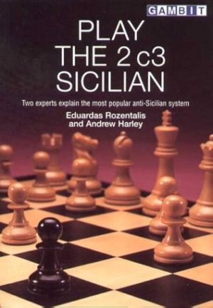 کتاب "بازی با سیسیلی c3" اثر هارلی و روژنتالیس (Eduardas Rozentalis and Andrew Harley - Play the c3 Sicilian)