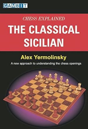 کتاب "شطرنج به زبان ساده: سیسیلی کلاسیک" اثر الکس یرمولینسکی (Alex Yermolinsky - Chess Explained: The Classical Sicilian)