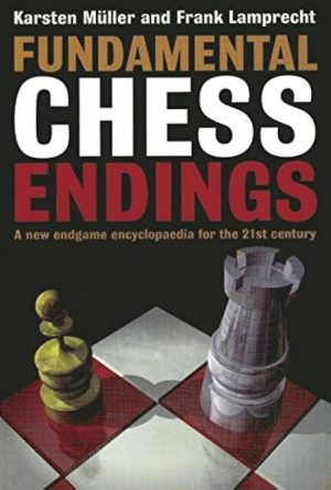 کتاب"آخر بازی های بنیادی شطرنج" اثر فرانک لامپرت و کارستن مولر (Frank Lamprecht and Karsten Mueller - Fundamental Chess Endings)