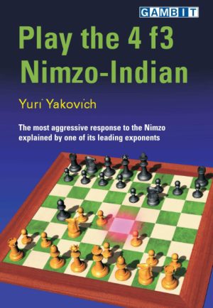 کتاب "نیمزوهندی با f3.4: رویکردی تهاجمی" اثر یوری یاکوویچ (Yuri Yakovich - Play the 4 f3 Nimzo-Indian)