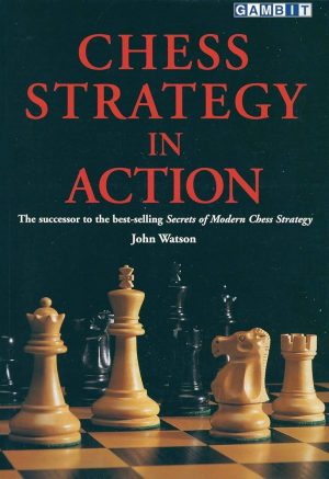 کتاب "استراتژی در واقعیت" اثر جان واتسون (John Watson - Chess Strategy in Action)