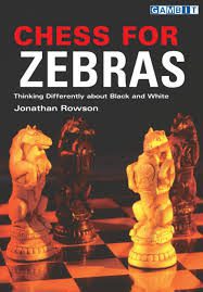 کتاب "شطرنج برای گورخرها" اثر جاناتان راوسون (Jonathan Rowson - Chess for Zebras)